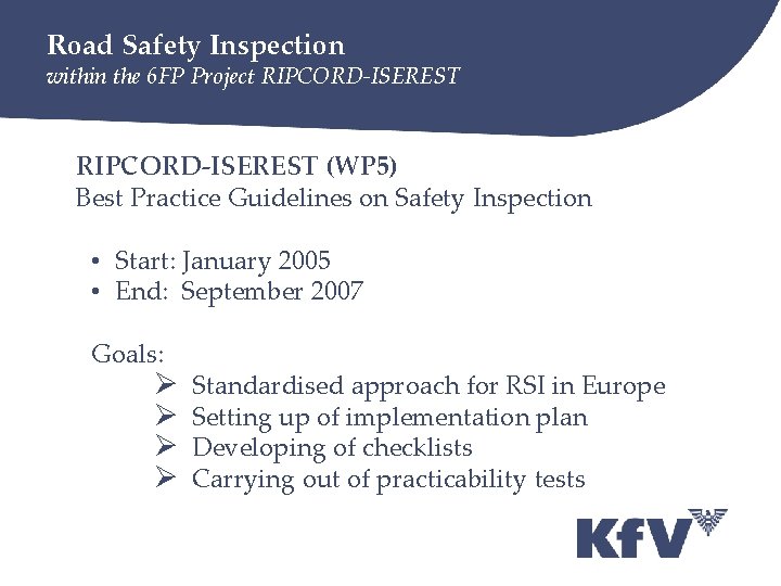 Road Safety Inspection within the 6 FP Project RIPCORD-ISEREST (WP 5) Best Practice Guidelines