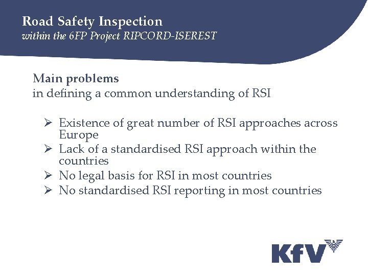 Road Safety Inspection within the 6 FP Project RIPCORD-ISEREST Main problems in defining a