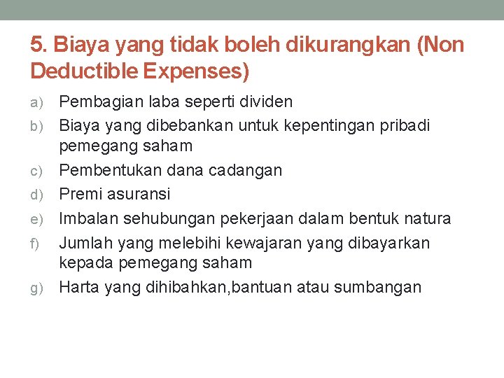 5. Biaya yang tidak boleh dikurangkan (Non Deductible Expenses) a) b) c) d) e)