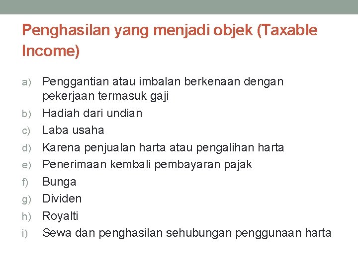 Penghasilan yang menjadi objek (Taxable Income) a) b) c) d) e) f) g) h)