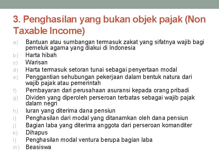 3. Penghasilan yang bukan objek pajak (Non Taxable Income) a) b) c) d) e)