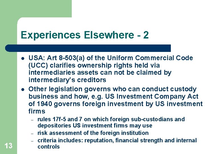 Experiences Elsewhere - 2 l l USA: Art 8 -503(a) of the Uniform Commercial