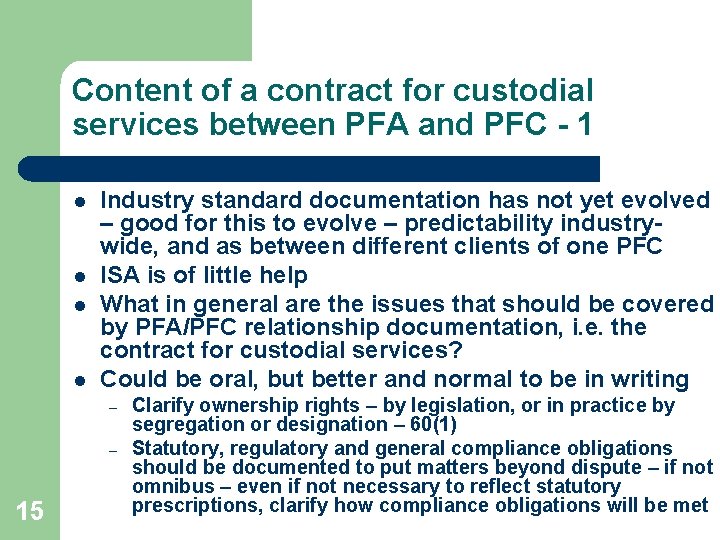 Content of a contract for custodial services between PFA and PFC - 1 l