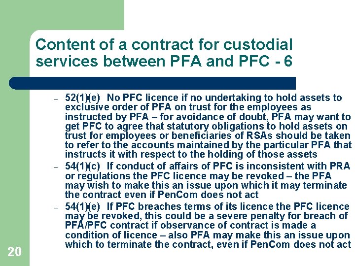 Content of a contract for custodial services between PFA and PFC - 6 –