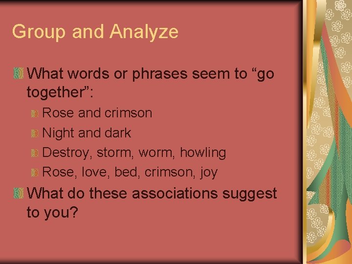 Group and Analyze What words or phrases seem to “go together”: Rose and crimson