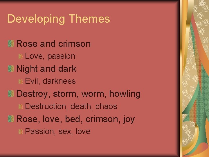 Developing Themes Rose and crimson Love, passion Night and dark Evil, darkness Destroy, storm,