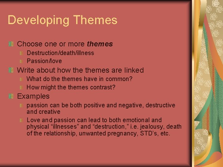 Developing Themes Choose one or more themes Destruction/death/illness Passion/love Write about how themes are