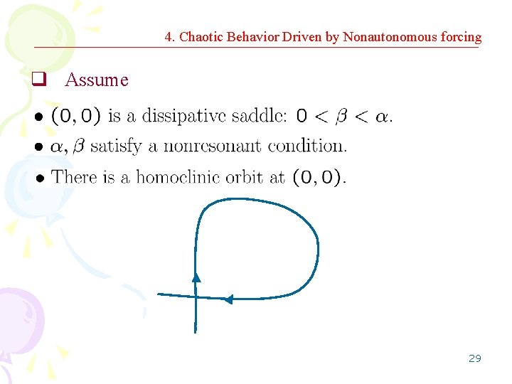 4. Chaotic Behavior Driven by Nonautonomous forcing q Assume 29 