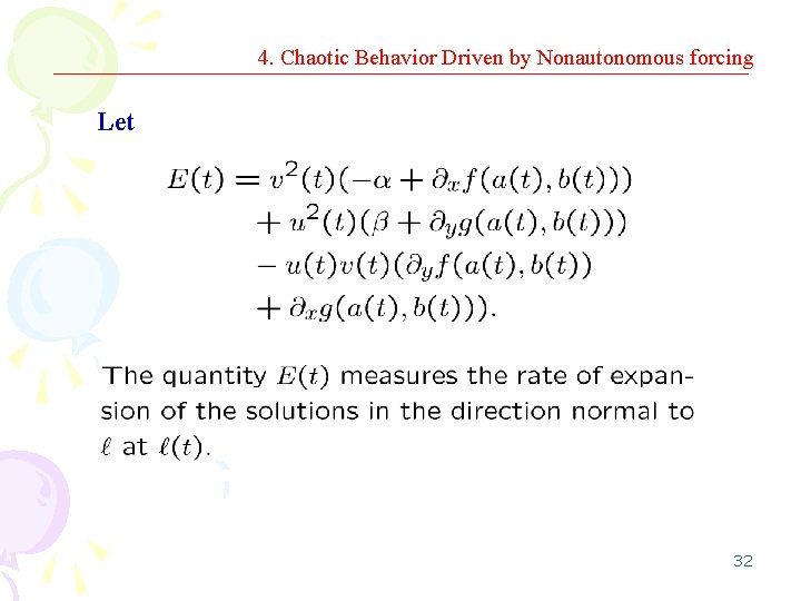 4. Chaotic Behavior Driven by Nonautonomous forcing Let 32 