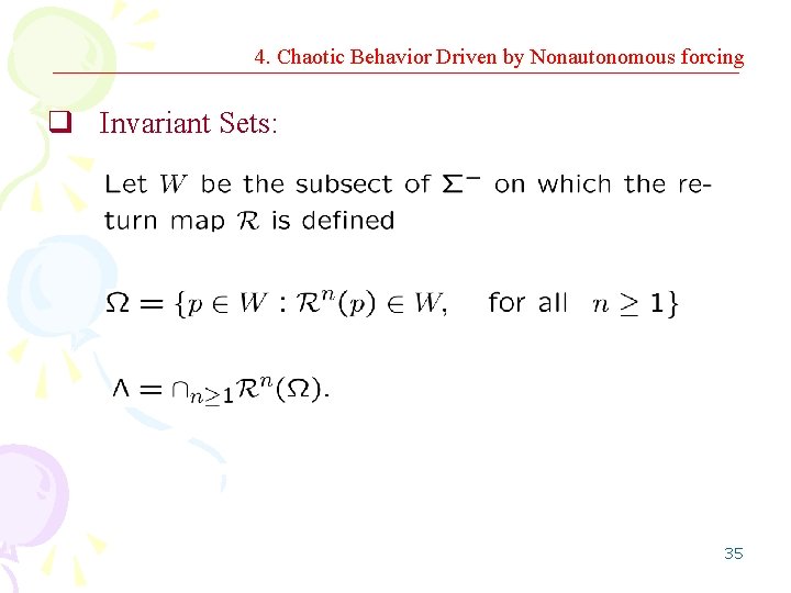 4. Chaotic Behavior Driven by Nonautonomous forcing q Invariant Sets: 35 