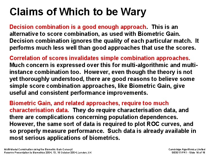 Claims of Which to be Wary Decision combination is a good enough approach. This
