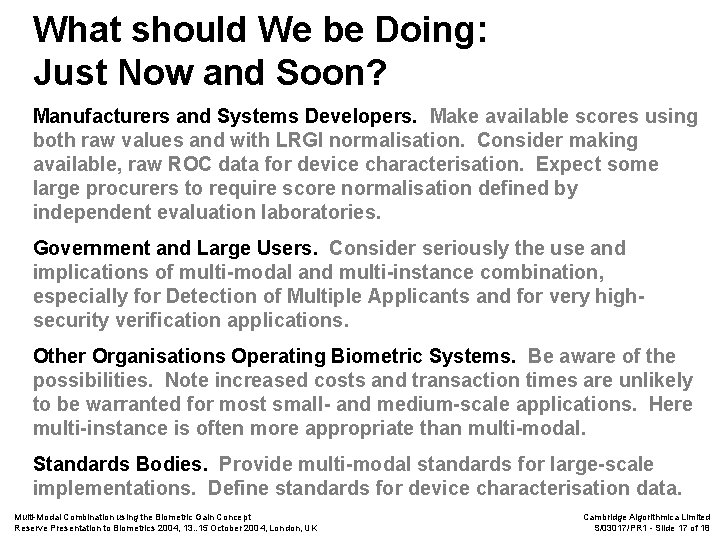 What should We be Doing: Just Now and Soon? Manufacturers and Systems Developers. Make