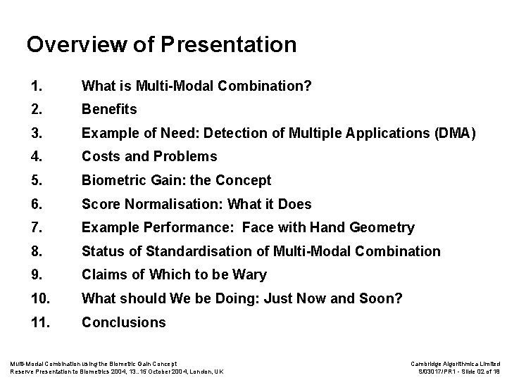 Overview of Presentation 1. What is Multi-Modal Combination? 2. Benefits 3. Example of Need:
