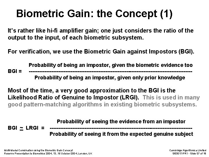 Biometric Gain: the Concept (1) It’s rather like hi-fi amplifier gain; one just considers
