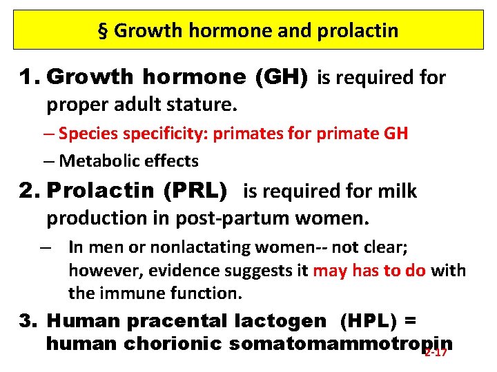 § Growth hormone and prolactin 1. Growth hormone (GH) is required for proper adult