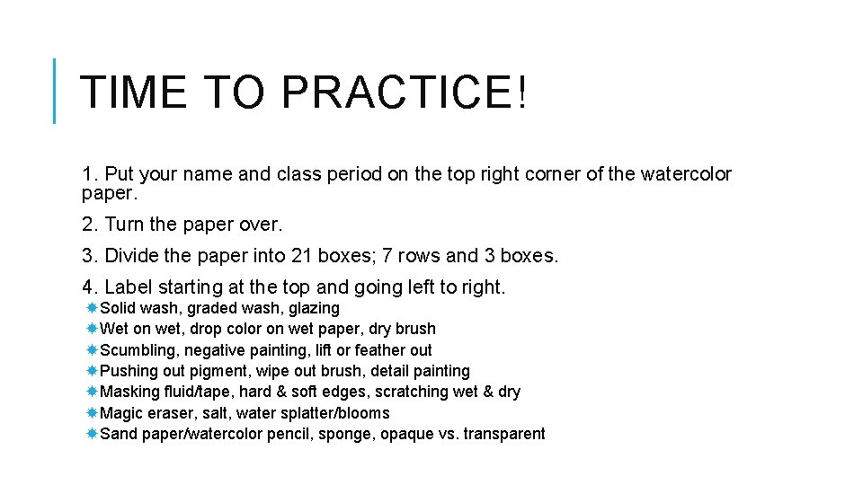 TIME TO PRACTICE! 1. Put your name and class period on the top right