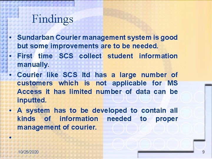 Findings • Sundarban Courier management system is good but some improvements are to be