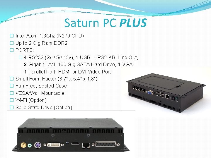 Saturn PC PLUS � Intel Atom 1. 6 Ghz (N 270 CPU) � Up