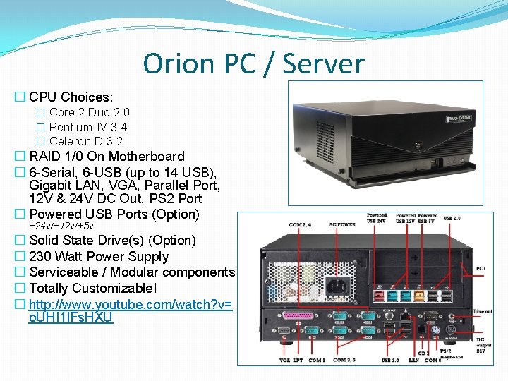 Orion PC / Server � CPU Choices: � Core 2 Duo 2. 0 �