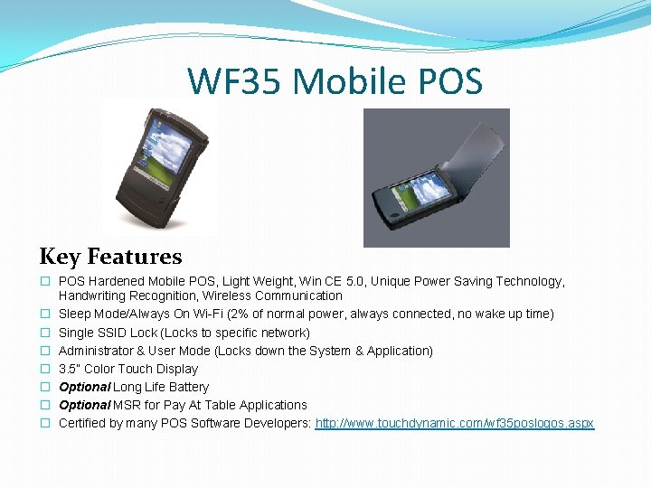 WF 35 Mobile POS Key Features � POS Hardened Mobile POS, Light Weight, Win