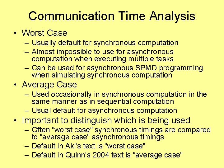 Communication Time Analysis • Worst Case – Usually default for synchronous computation – Almost