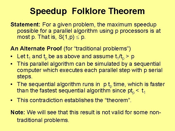 Speedup Folklore Theorem Statement: For a given problem, the maximum speedup possible for a