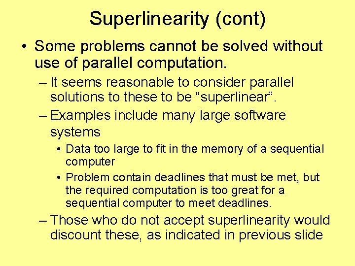 Superlinearity (cont) • Some problems cannot be solved without use of parallel computation. –