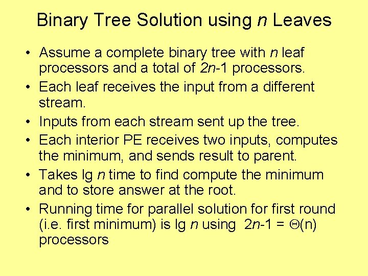 Binary Tree Solution using n Leaves • Assume a complete binary tree with n
