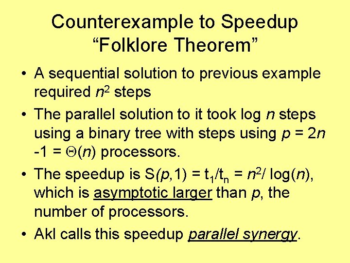 Counterexample to Speedup “Folklore Theorem” • A sequential solution to previous example required n