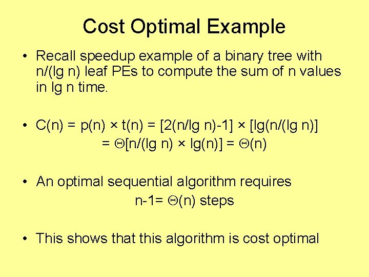 Cost Optimal Example • Recall speedup example of a binary tree with n/(lg n)