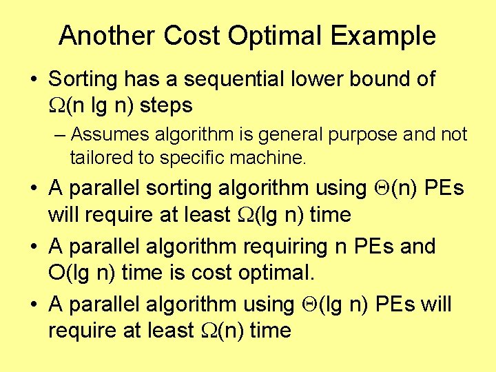 Another Cost Optimal Example • Sorting has a sequential lower bound of (n lg