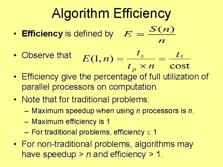 Algorithm Efficiency • Efficiency is defined by • Observe that • Efficiency give the