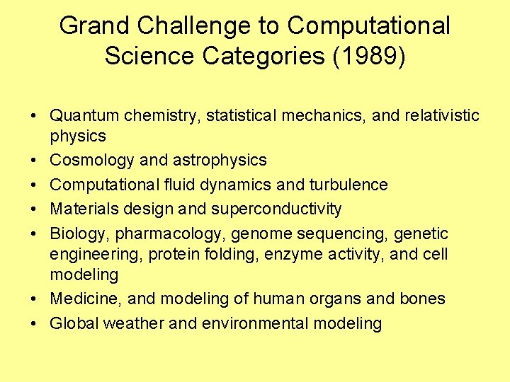 Grand Challenge to Computational Science Categories (1989) • Quantum chemistry, statistical mechanics, and relativistic