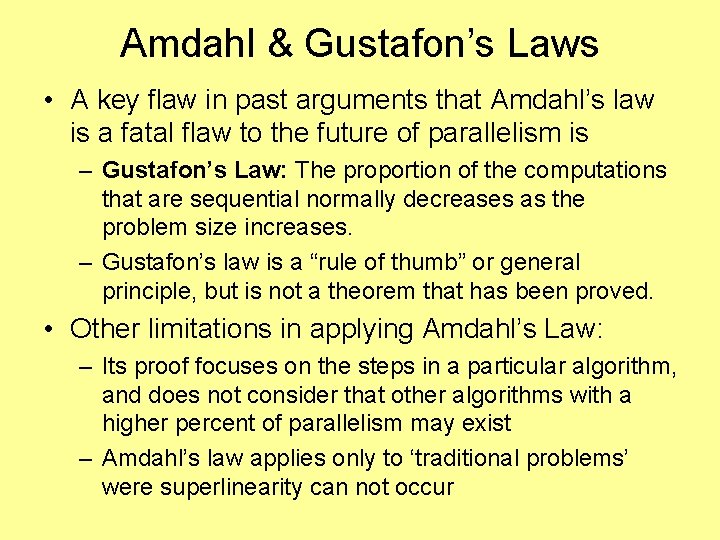 Amdahl & Gustafon’s Laws • A key flaw in past arguments that Amdahl’s law