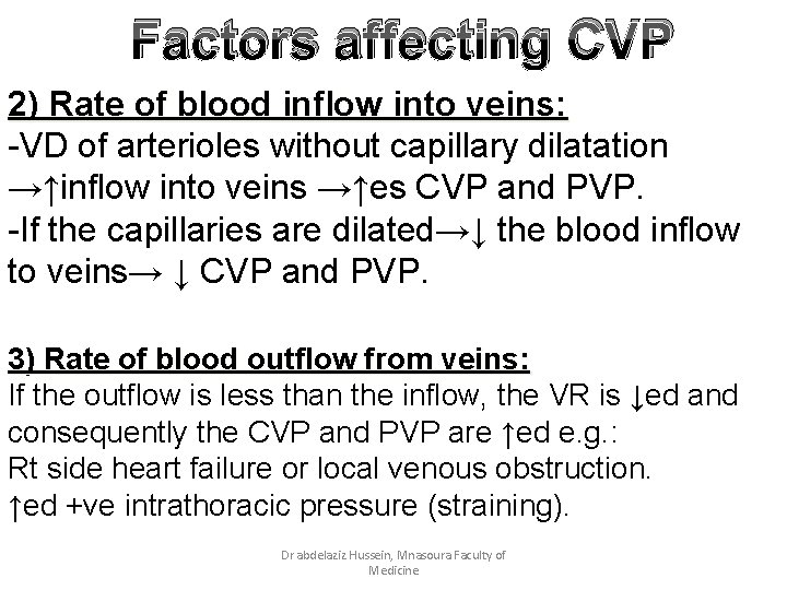 Factors affecting CVP 2) Rate of blood inflow into veins: -VD of arterioles without