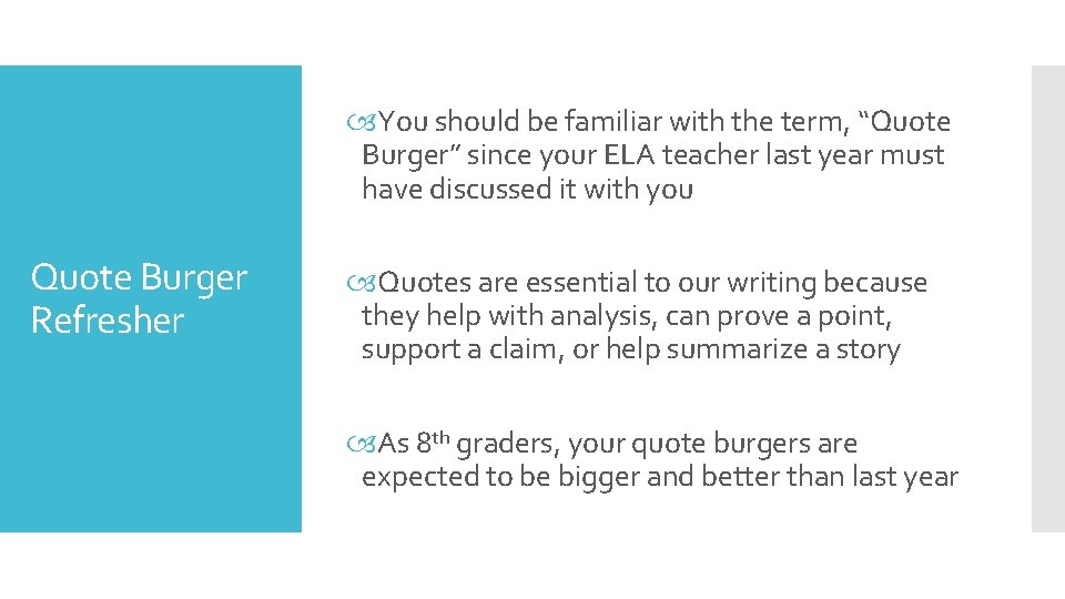  You should be familiar with the term, “Quote Burger” since your ELA teacher