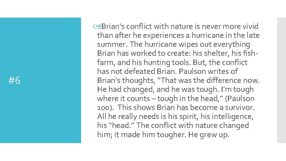 #6 Brian’s conflict with nature is never more vivid than after he experiences a