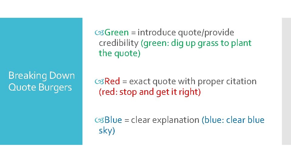 Green = introduce quote/provide credibility (green: dig up grass to plant the quote)