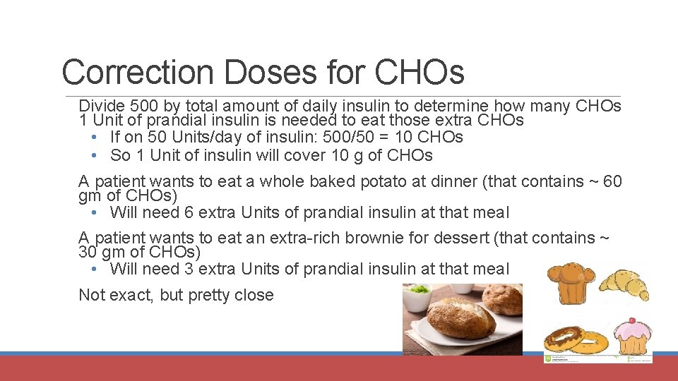 Correction Doses for CHOs Divide 500 by total amount of daily insulin to determine