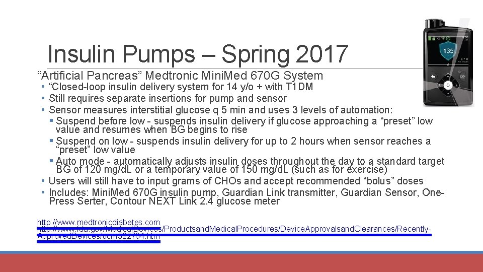 Insulin Pumps – Spring 2017 “Artificial Pancreas” Medtronic Mini. Med 670 G System •