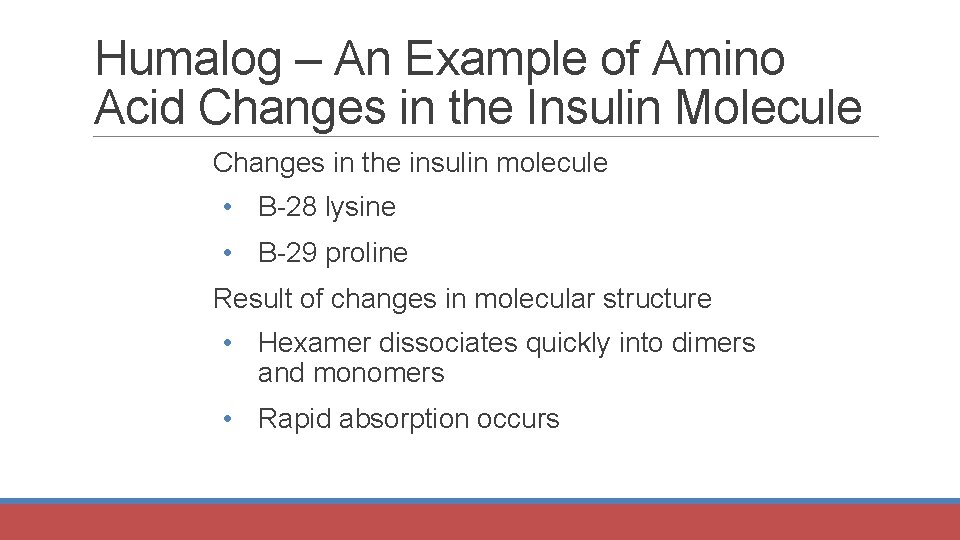 Humalog – An Example of Amino Acid Changes in the Insulin Molecule Changes in