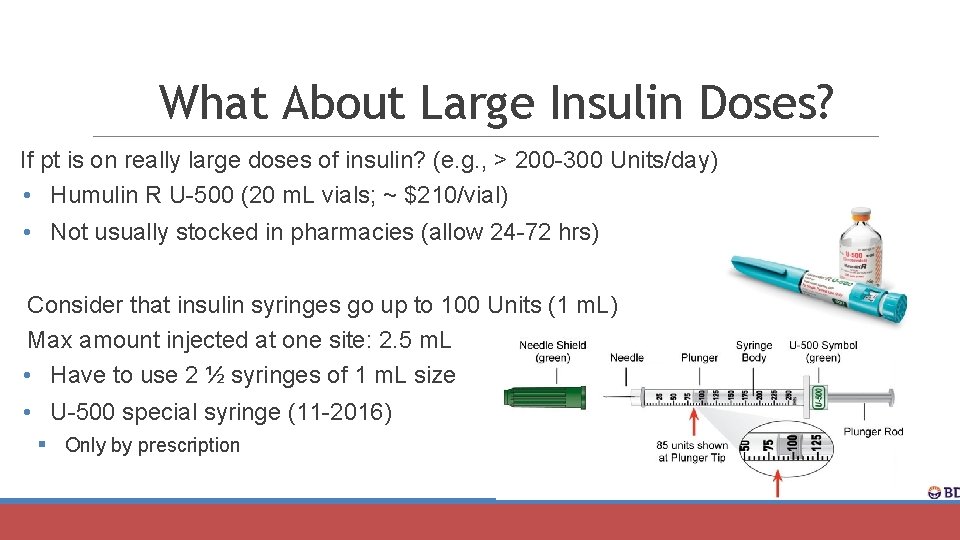 What About Large Insulin Doses? If pt is on really large doses of insulin?