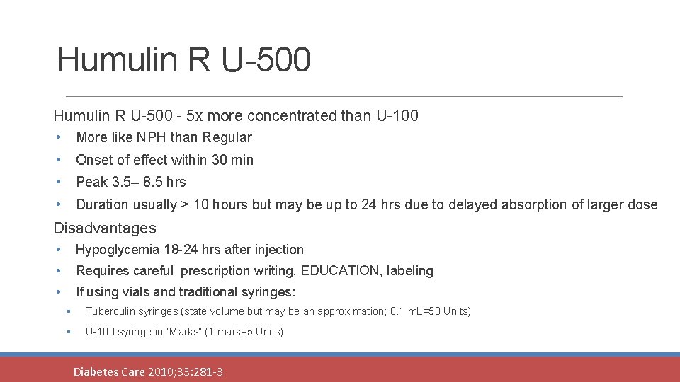 Humulin R U-500 - 5 x more concentrated than U-100 • More like NPH