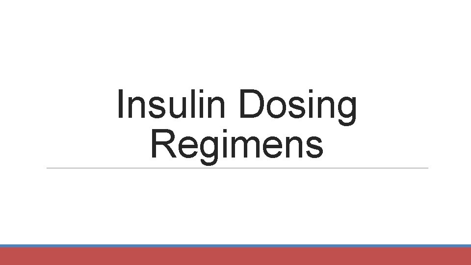 Insulin Dosing Regimens 