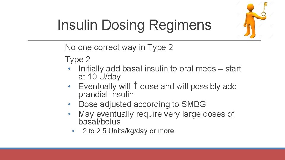 Insulin Dosing Regimens No one correct way in Type 2 • Initially add basal