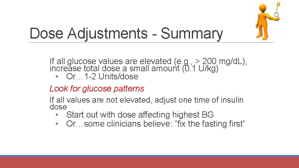 Dose Adjustments - Summary If all glucose values are elevated (e. g. , >