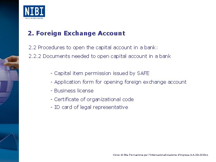 2. Foreign Exchange Account 2. 2 Procedures to open the capital account in a