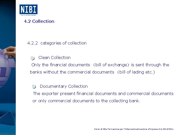 4. 2 Collection 4. 2. 2 categories of collection Clean Collection Only the financial