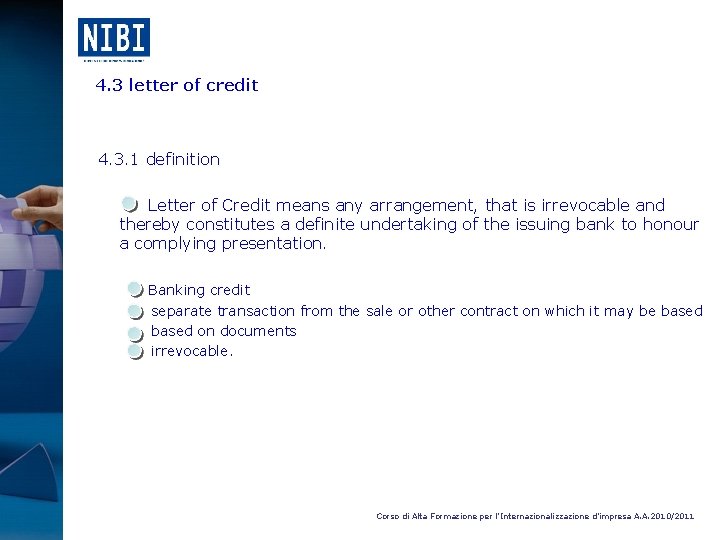 4. 3 letter of credit 4. 3. 1 definition Letter of Credit means any