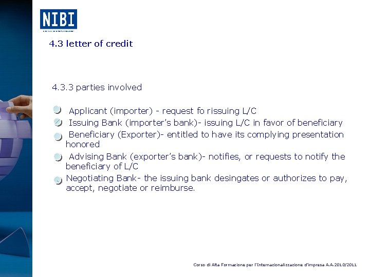 4. 3 letter of credit 4. 3. 3 parties involved Applicant (importer) - request